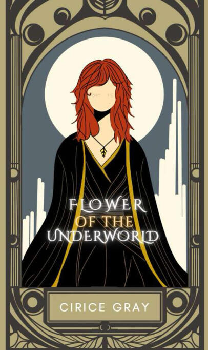 Flower of the Underworld by Cirice Gray